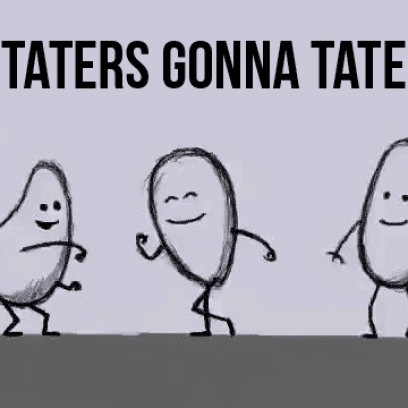 Taters Gonna Tate -- Satire
